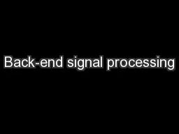 Back-end signal processing