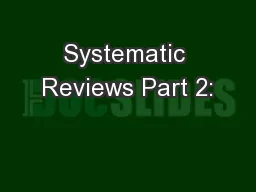 Systematic Reviews Part 2: