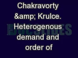 Chakravorty & Krulce. Heterogenous demand and order of