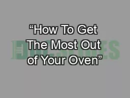 “How To Get The Most Out of Your Oven”