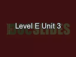 Level E Unit 3