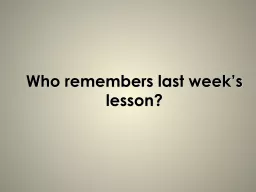 Who remembers last week’s lesson?