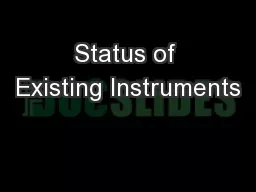 Status of Existing Instruments