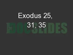 Exodus 25, 31, 35