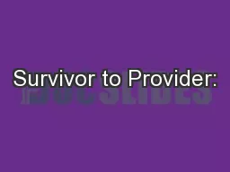 Survivor to Provider: