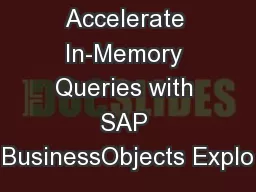 Accelerate In-Memory Queries with SAP BusinessObjects Explo
