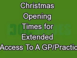 Christmas Opening Times for Extended Access To A GP/Practic