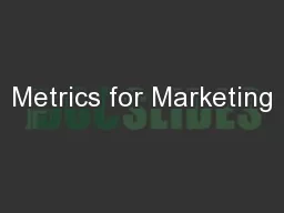 Metrics for Marketing