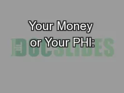 Your Money or Your PHI: