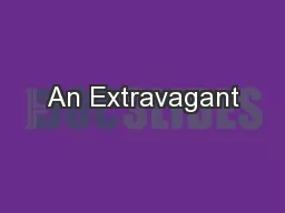 An Extravagant