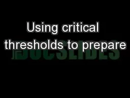 Using critical thresholds to prepare
