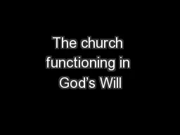 The church functioning in God’s Will