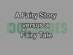 A Fairy Story versus a Fairy Tale