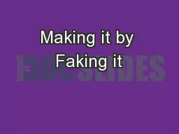 Making it by Faking it