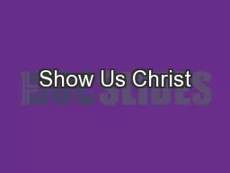 Show Us Christ