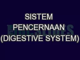 SISTEM PENCERNAAN (DIGESTIVE SYSTEM)
