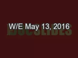 W/E May 13, 2016