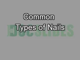Common Types of Nails