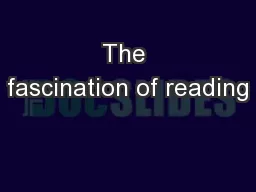 The fascination of reading