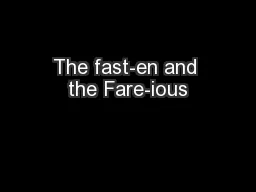 The fast-en and the Fare-ious
