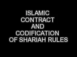 ISLAMIC CONTRACT AND CODIFICATION OF SHARIAH RULES