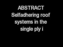 ABSTRACT Selfadhering roof systems in the single ply i