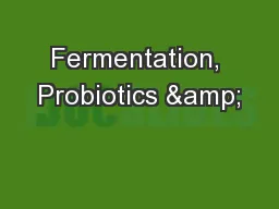 Fermentation, Probiotics &