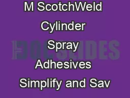M ScotchWeld Cylinder Spray Adhesives Simplify and Sav