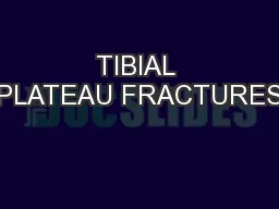TIBIAL PLATEAU FRACTURES