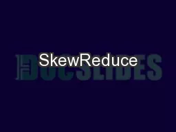 SkewReduce