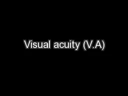 Visual acuity (V.A)