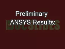 Preliminary ANSYS Results: