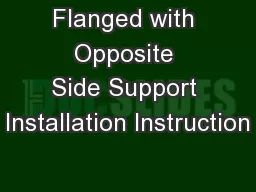 Flanged with Opposite Side Support Installation Instruction