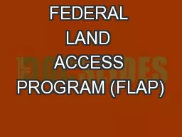 FEDERAL LAND ACCESS PROGRAM (FLAP)
