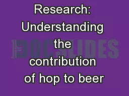 Hop Research: Understanding the contribution of hop to beer