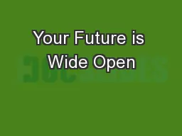 Your Future is Wide Open