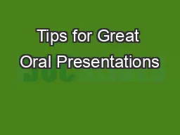 Tips for Great Oral Presentations