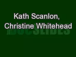 Kath Scanlon, Christine Whitehead