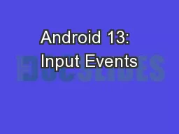 Android 13:  Input Events