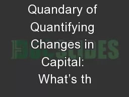 The Quandary of Quantifying Changes in Capital: What’s th