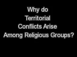 Why do Territorial Conflicts Arise Among Religious Groups?