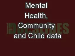 Mental Health, Community and Child data