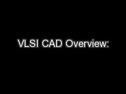 VLSI CAD Overview: