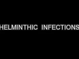 HELMINTHIC  INFECTIONS