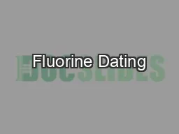 Fluorine Dating