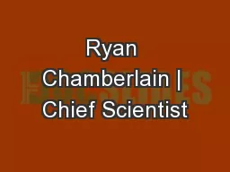 Ryan Chamberlain | Chief Scientist