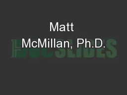 Matt McMillan, Ph.D.