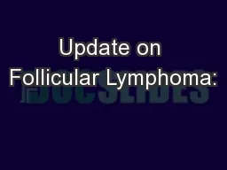 Update on Follicular Lymphoma: