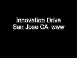  Innovation Drive San Jose CA  www