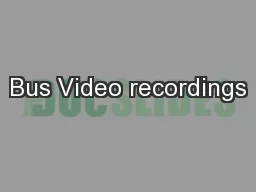 Bus Video recordings